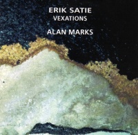 Erik Satie (1866-1925) • Vexations CD • Alan Marks