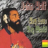 John Holt • Hey Love hey World CD