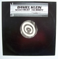 Daniel Klein – Never Trust / The Booty 12"