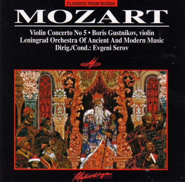 Wolfgang Amadeus Mozart (1756-1791) • Violin Concerto No. 5 CD • Boris Gustnikov