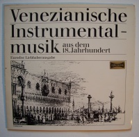 Venezianische Instrumentalmusik aus dem 18. Jahrhundert LP