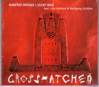 Manfred Bründls Silent Bass • Crosshatched CD