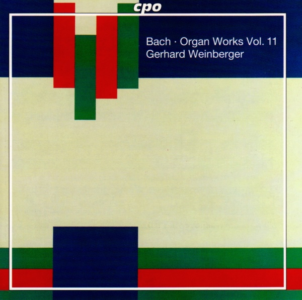 Johann Sebastian Bach (1685-1750) • Organ Works Vol. 11 CD • Gerhard Weinberger