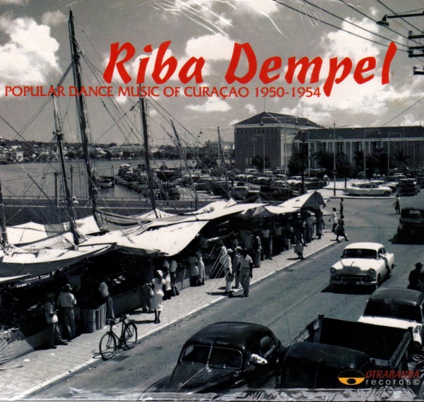 Riba Dempel • Popular Dance Music of Curacao 1950-1954 CD