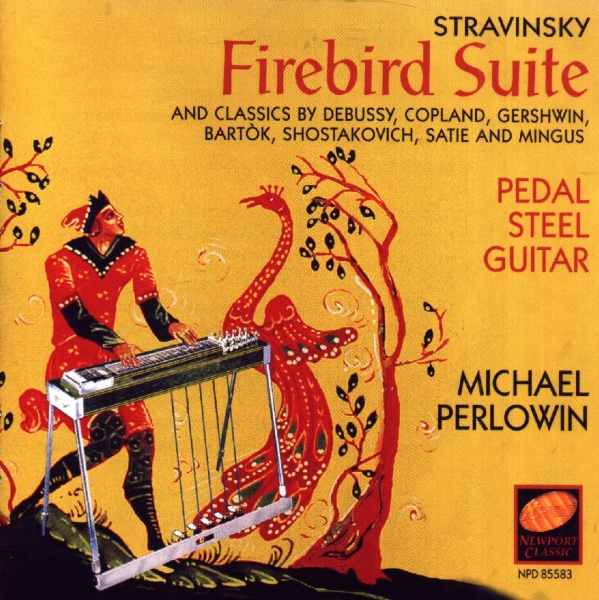 Igor Stravinsky (1882-1971) • Firebird Suite on the Steel Guitar CD