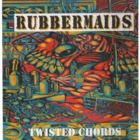 Rubbermaids • Twisted Chords CD