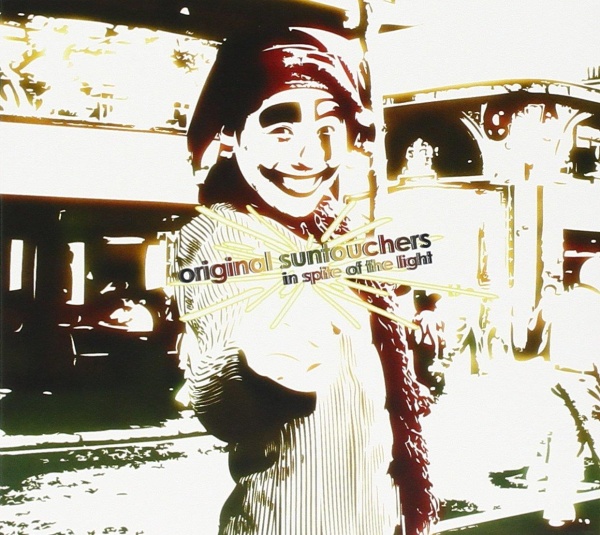 Original Suntouchers - In Spite of the Light CD