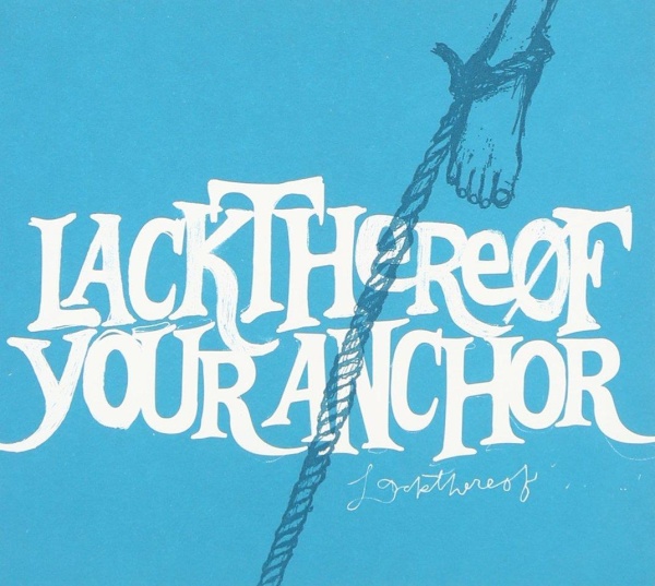 Lackthereof • Your Anchor CD
