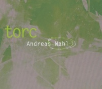 Andreas Wahl - Torc CD