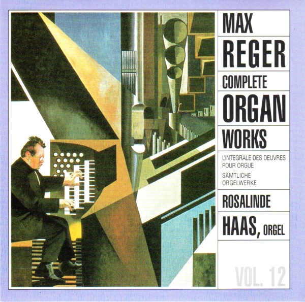 Max Reger (1873-1916) • Complete Organ Works Vol. 12 CD • Rosalinde Haas