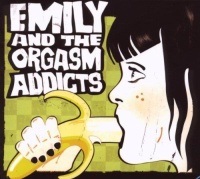 Emily and the Orgasm Addicts CD