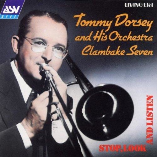 Tommy Dorsey and His Orchestra Clambake Seven - Stop, Look and Listen CD