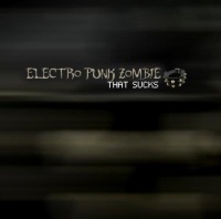 Electro Punk Zombie - That Sucks 2 CDs
