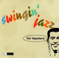 Swingin Jazz for Hipsters Vol. 1 CD