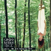Groombridge - Panic: We Are Hanging Here CD