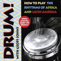 Drum! How to play the Rhythms of Africa and Latin America CD