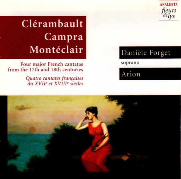 Clérambault, Campra, Montéclair - Four major French cantatas from the 17th and 18th century CD