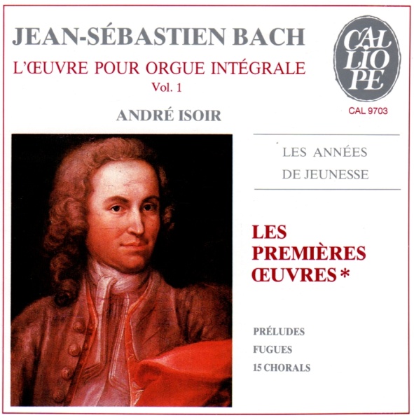 Johann Sebastian Bach (1685-1750) - Les Premières Oeuvres CD - André Isoir
