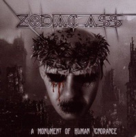 Zodiac Ass - A Monument Of Human Ignorance CD