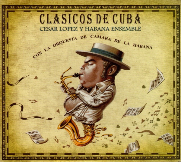César López y Habana Ensemble • Clasicos De Cuba CD