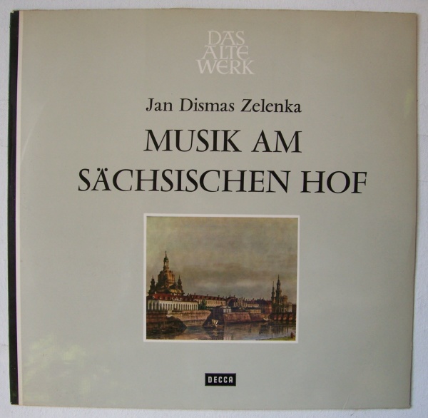Jan Dismas Zelenka (1679-1745) • Musik am Sächsischen Hof LP