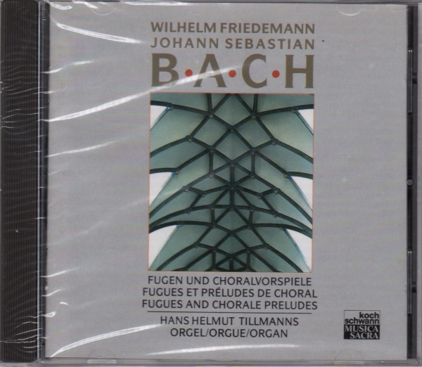 Wilhelm Friedemann Bach (1710-1784) & Johann Sebastian Bach (1685-1750) • Fugen und Choralvorspiele - Fugues and Chorale Preludes CD