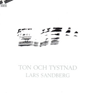 Lars Sandberg • Ton Och Tystnad CD
