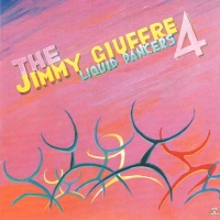 The Jimmy Giuffre 4 - Liquid Dancers CD