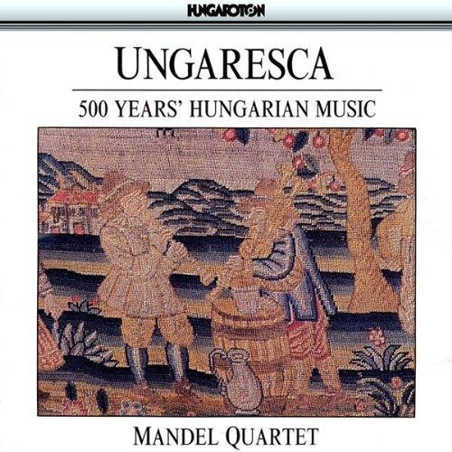 Ungaresca - 500 Years Hungarian Music CD