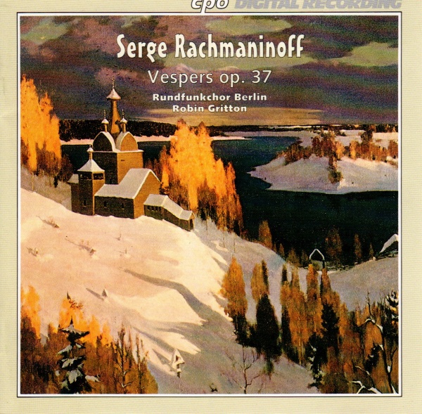 Sergej Rachmaninov (1873-1943) • Vespers op. 37 CD • Robin Gritton