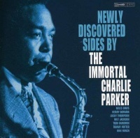 Newly Discovered Sides of Immortal Charlie Parker CD
