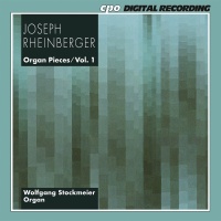 Joseph Rheinberger (1839-1901) - Organ Pieces Vol. 1 CD