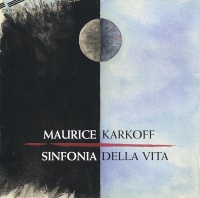 Maurice Karkoff (1927-2013) - Sinfonia della Vita CD