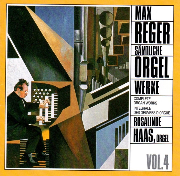 Max Reger (1873-1916) • Sämtliche Orgelwerke Vol. 4 CD • Rosalinde Haas