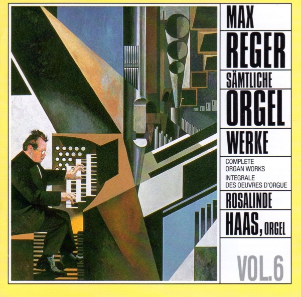 Max Reger (1873-1916) • Sämtliche Orgelwerke Vol. 6 CD • Rosalinde Haas