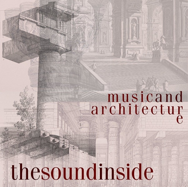 The Sound Inside - Music and Architecture CD