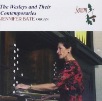Jennifer Bate - The Wesleys and their Contemporaries CD