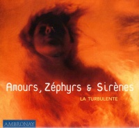 La Turbulente • Amours, Zéphyrs &...
