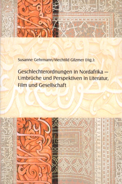 Mechtild Gilzmer & Susanne Gehrmann • Geschlechterordnungen in Nordafrika