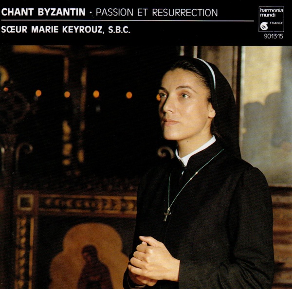 Soeur Marie Keyrouz • Chant Byzantin / Passio et Resurrection CD