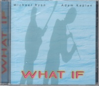 Michael Ryan / Adam Kaplan • What if CD