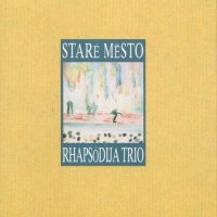 Rhapsodija Trio • Stare Mesto CD