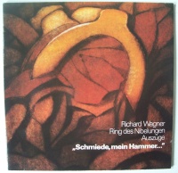 Richard Wagner (1813-1883) • Schmiede, mein Hammer LP