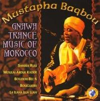 Mustapha Baqbou • Gnawa Trance Music of Morocco CD