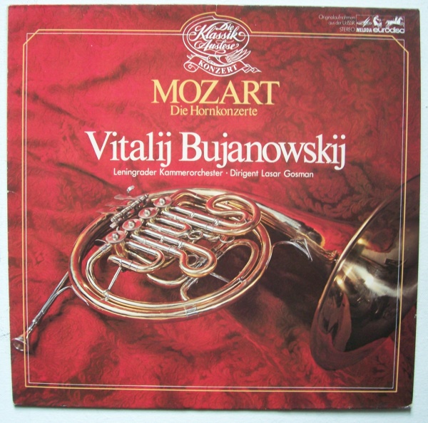 Wolfgang Amadeus Mozart (1756-1791) • Die Hornkonzerte LP • Vitalij Bujanowskij