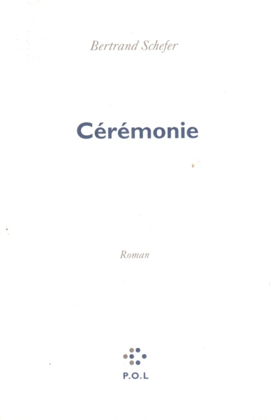Bertrand Schefer • Cérémonie 