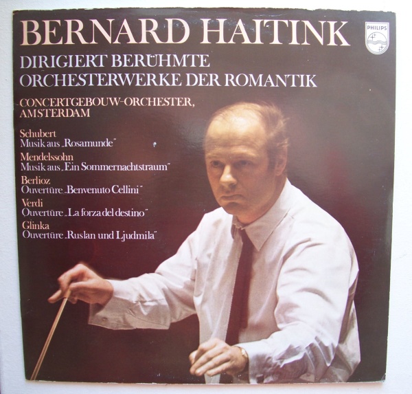 Bernard Haitink dirigiert berühmte Orchesterwerke der Romantik LP