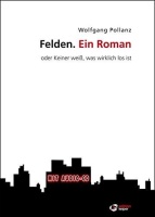 Wolfgang Pollanz • Felden. Ein Roman, Buch + CD