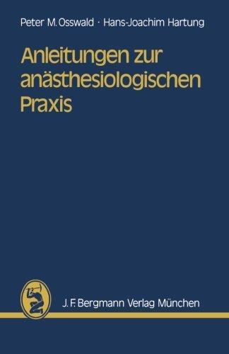 Osswald & Hartung • Anleitungen zur anästhesiologischen Praxis