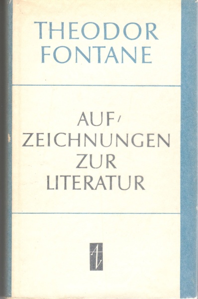 Theodor Fontane • Aufzeichnungen zur Literatur